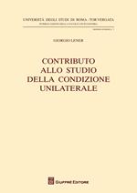 Contributo allo studio della condizione unilaterale