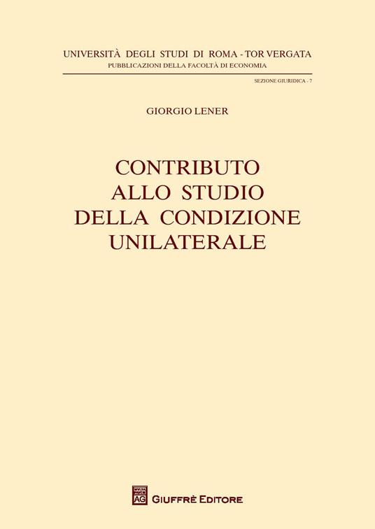 Contributo allo studio della condizione unilaterale - Giorgio Lener - copertina