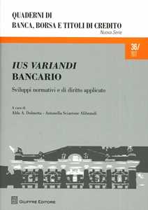 Ius variandi bancario. Sviluppi normativi e di diritto applicato