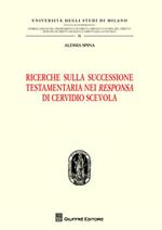 Ricerche sulla successione testamentaria nei «Responsa» di Cervidio Scevola