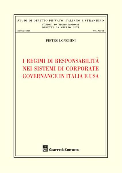 I regimi di responsabilità nei sistemi di corporate governance in Italia e USA - Pietro Longhini - copertina