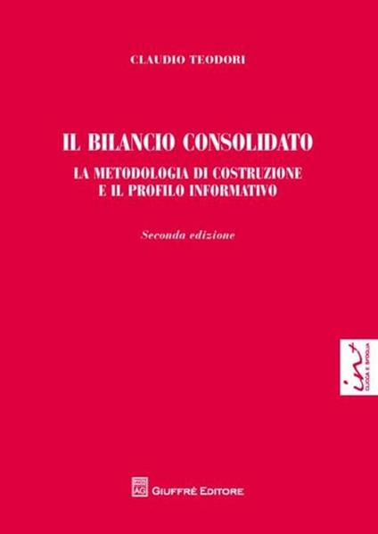 Il bilancio consolidato. La metodologia di costruzione e il profilo informativo - Claudio Teodori - copertina