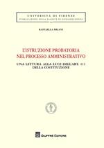 L' istruzione probatoria nel processo amministrativo. Una lettura alla luce dell'art. 111 della Costituzione