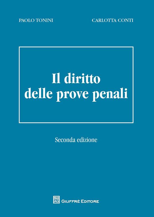 Il diritto delle prove penali - Paolo Tonini,Carlotta Conti - copertina