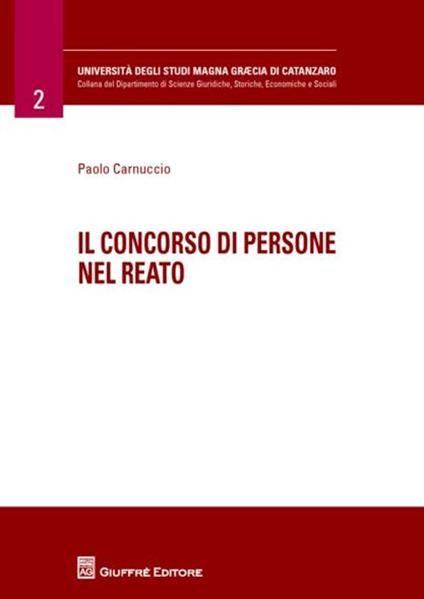 Il concorso di persone nel reato - Paolo Carnuccio - copertina