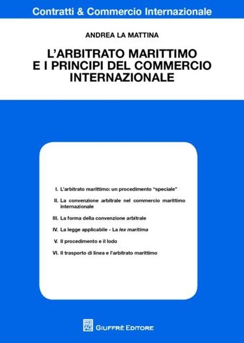 L' arbitrato marittimo e i principi del commercio internazionale - Andrea La Mattina - copertina