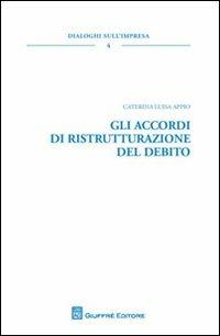 Gli accordi di ristrutturazione del debito - Caterina Luisa Appio - copertina