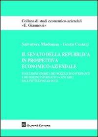 Il senato della Repubblica in prospettiva economico-aziendale - Salvatore Madonna,Greta Cestari - copertina