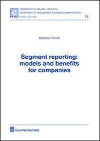 Segment reporting. Models and benefits for companies - Mariarita Pierotti - copertina