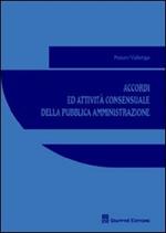 Accordi ed attività consensuale della pubblica amministrazione