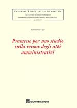 Premesse per uno studio sulla revoca degli atti amministrativi