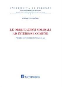 Le obbligazioni solidali ad interesse comune. Profili sostanziali e processuali