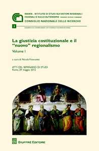 La giustizia costituzionale e il nuovo regionalismo