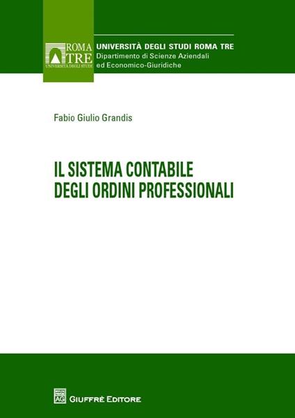 Il sistema contabile degli ordini professionali - Fabio G. Grandis - copertina