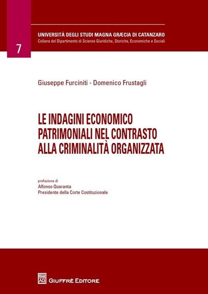 Le indagini economico patrimoniali nel contrasto alla criminalità organizzata - Giuseppe Furciniti,Domenico Frustagli - copertina