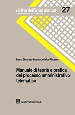 Manuale di teoria e pratica del processo amministrativo telematico