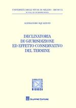 Declinatoria di giurisdizione ed effetto conservativo del termine