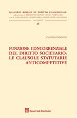 Funzione concorrenziale del diritto societario. Le clausole statutarie anticompetitive