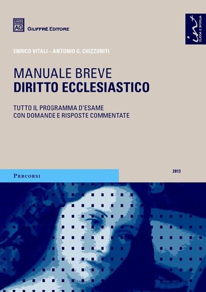 Diritto ecclesiastico. Manuale breve. Tutto il programma d'esame con domande e risposte commentate - Enrico Vitali,Antonio Giuseppe Chizzoniti - copertina