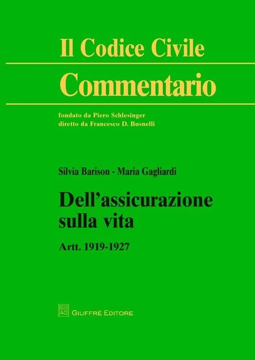 Dell'assicurazione sulla vita. Artt. 1919-1927 - Maria Gagliardi,Silvia Barison - copertina