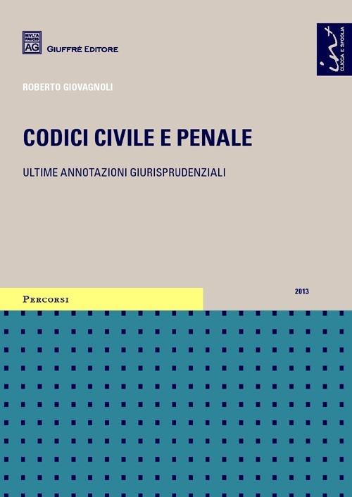 Codici civile e penale. Ultime annotazioni giurisprudenziali - copertina