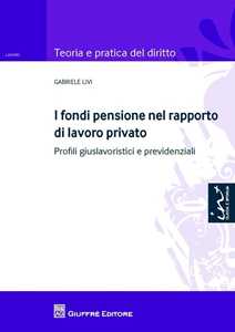 Image of I fondi pensione nel rapporto di lavoro privato