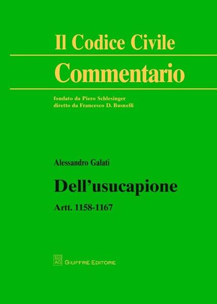 Dell'usucapione. Artt. 1158-1167 - Alessandro Galati - copertina