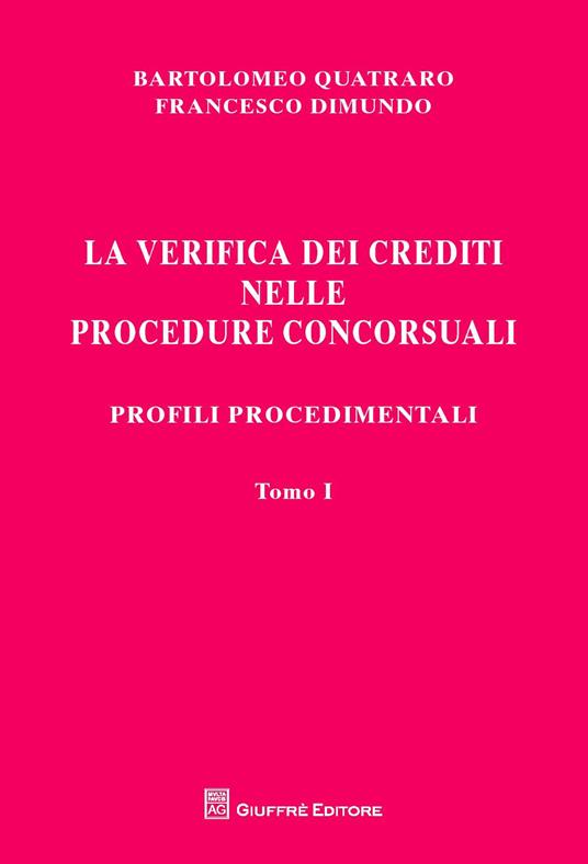 La verifica dei crediti nelle procedure concorsuali. I procedimenti - Francesco Dimundo,Bartolomeo Quatraro - copertina