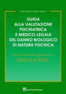 Guida alla valutazione psichiatrica e medico-legale del danno biologico di natura psichica