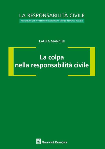 La colpa nella responsabilità civile - Laura Mancini - copertina