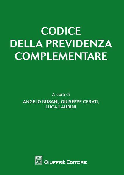 Codice della previdenza complementare. Con la principale normativa e prassi in materia di fondi pensione - copertina