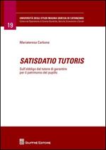 Satisdatio tutoris. Sull'obbligo del tutore di garantire per il patrimonio del pupillo