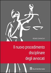 Il nuovo procedimento disciplinare degli avvocati - Remo Danovi - copertina