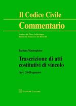 Trascrizione di atti costitutivi di vincolo. Art. 2645 quater