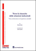 Verso la rinascita delle relazioni industriali. Voci, testimonianze ed esperienze aziendali