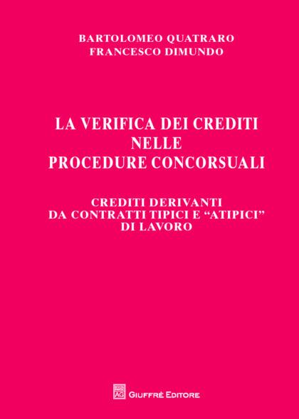 Verifica dei crediti nelle procedure concorsuali. Vol. 4: Verifica dei crediti nelle procedure concorsuali. - Bartolomeo Quatraro,Francesco Dimundo - copertina