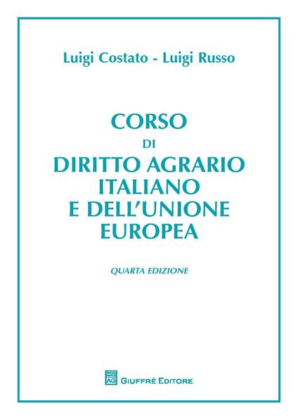 Corso di diritto agrario italiano e comunitario - Luigi Russo,Luigi Costato - copertina