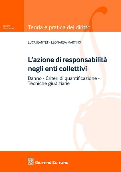 L' azione di responsabilità negli enti collettivi - Luca Jeantet,Leonarda Martino - copertina