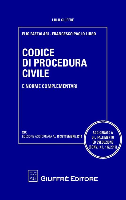 Codice di procedura civile e norme complementari - Elio Fazzalari,Francesco Paolo Luiso - copertina