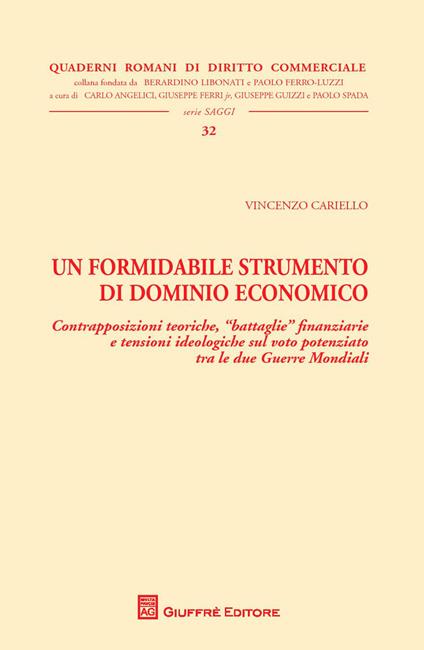 Un formidabile strumento di dominio economico. Contrapposizioni teoriche, battaglie finanziarie e tensioni ideologiche sul voto potenziato tra le due Guerre Mondiali - Vincenzo Cariello - copertina