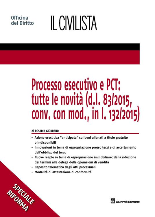 Processo esecutivo e PCT: tutte le novità (d.l. 83/2015, conv. con mod., in l. 132/2015) - Rosaria Giordano - copertina