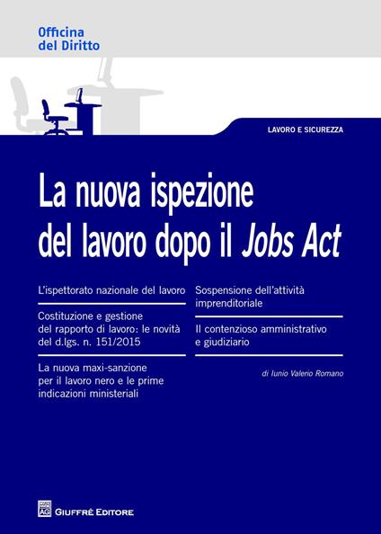 La nuova ispezione del lavoro dopo il jobs act - Iunio V. Romano - copertina