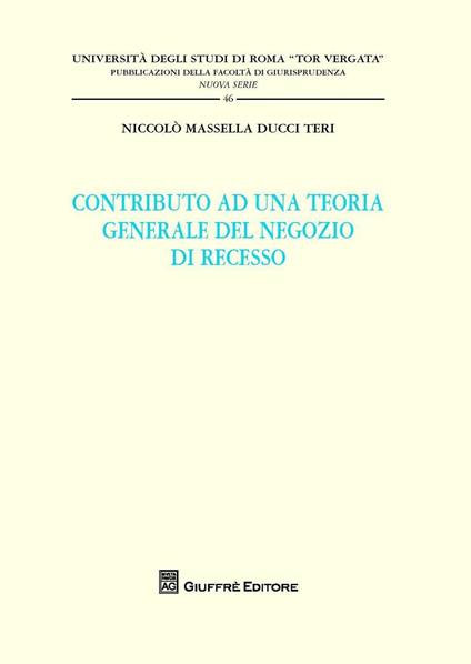 Contributo ad una teoria generale del negozio di recesso - Niccolò Massella Ducci Teri - copertina