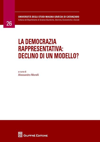 La democrazia rappresentativa. Declino di un modello? - Alessandro Morelli - copertina