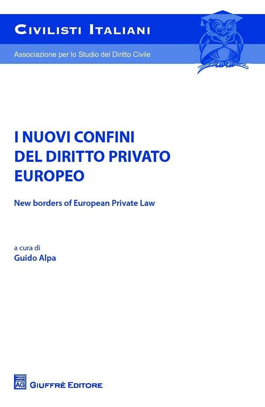 I nuovi confini del diritto privato europeo-New borders of european private law. Atti del Convegno (5-6 giugno 2015) - copertina