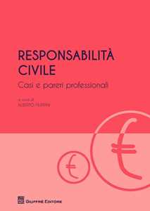 Responsabilità civile. Casi e pareri professionali