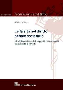 La falsità nel diritto penale societario. L'individuazione dei soggetti responsabili tra criticità e rimedi