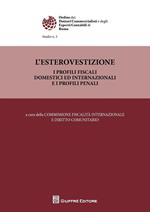 L' esterovestizione. I profili fiscali domestici ed internazionali e i profili penali