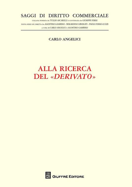 Alla ricerca del «derivato» - Carlo Angelici - copertina