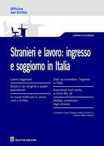 Stranieri e lavoro. L'ingresso e soggiorno in Italia